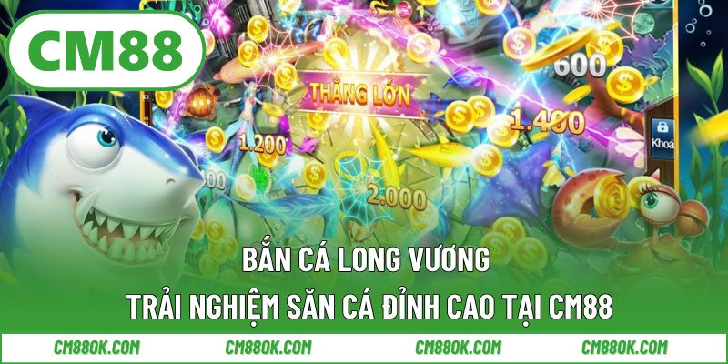 Bắn cá long vương