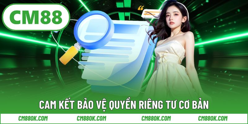 Cam kết bảo vệ quyền riêng tư cơ bản