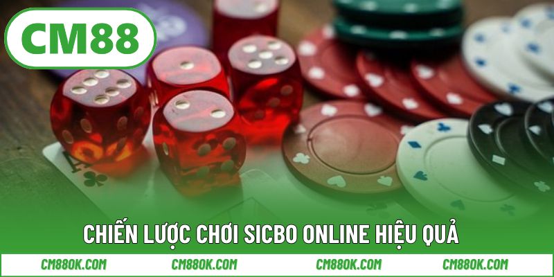 Chiến lược chơi Sicbo online hiệu quả