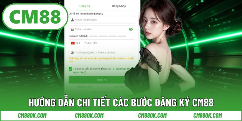 Hướng Dẫn Chi Tiết Các Bước Đăng Ký CM88