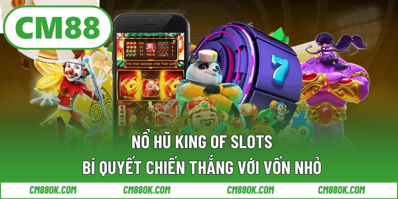 Nổ Hũ King Of Slots