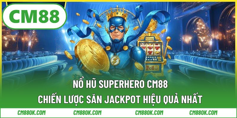 Nổ hũ superhero